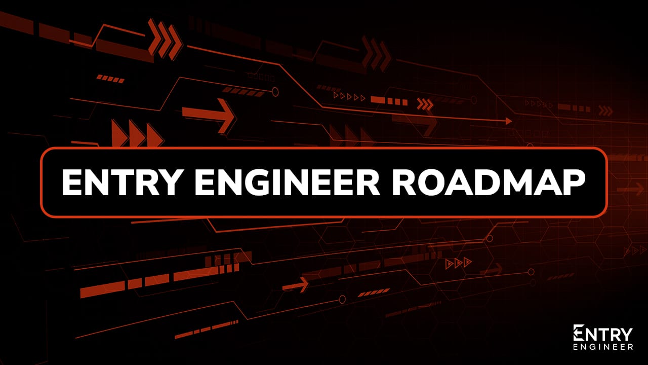The Entry Engineer Roadmap